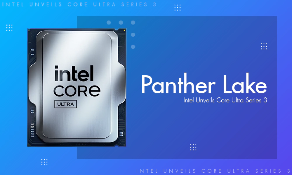 Intel Unveils Core Ultra Series 3