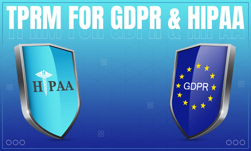 TPRM for GDPR & HIPAA