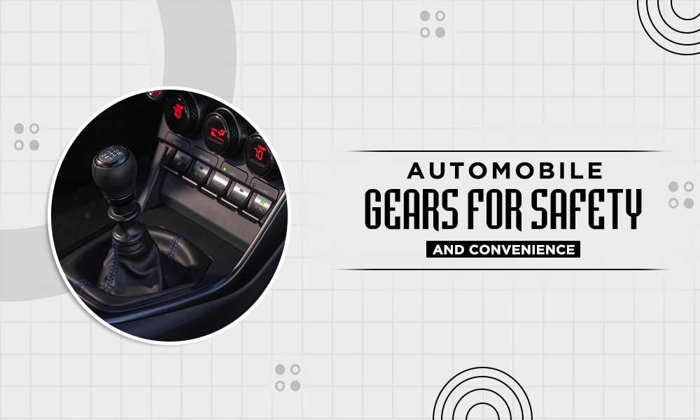 automobile gears for safety