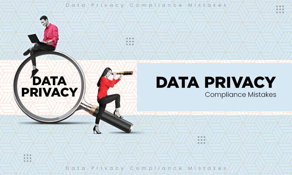 data-privacy-compliance-mistakes