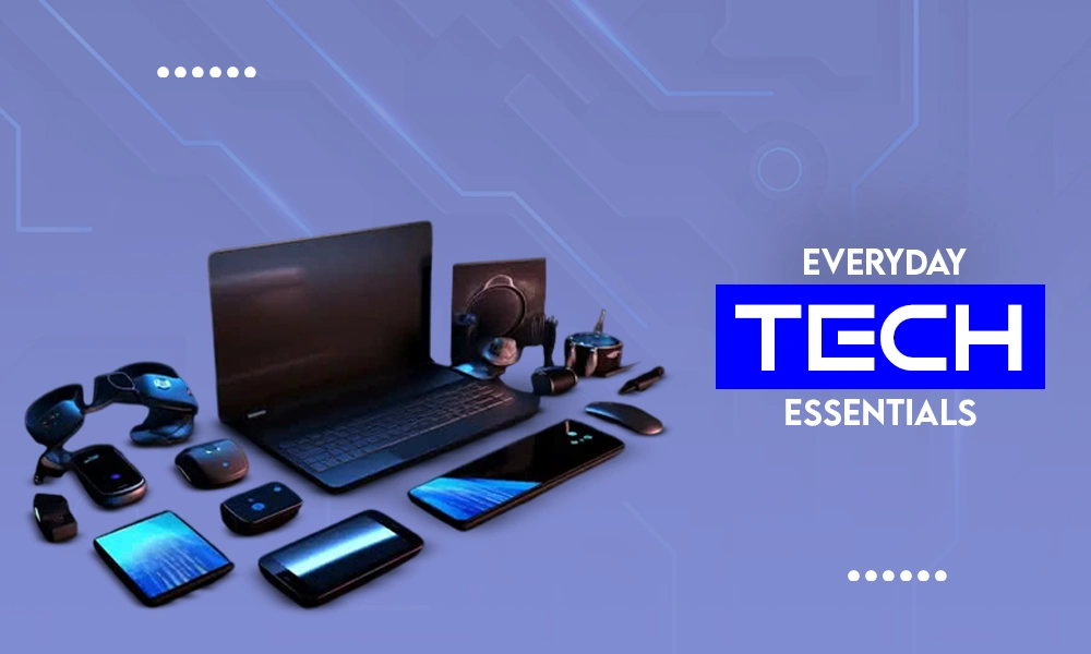 everyday tech essentials