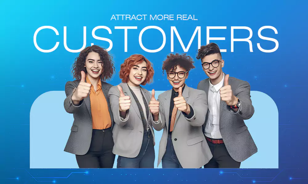 Attract More Real Customers