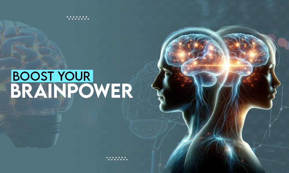 Boost Your Brain power