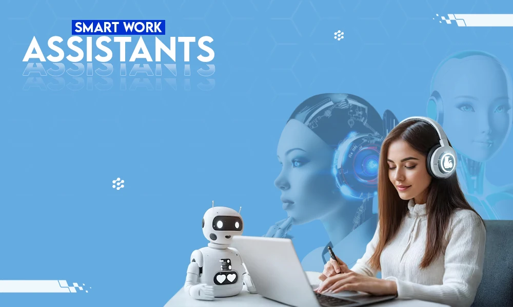 smart work assistants