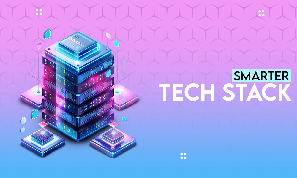 smarter tech stack