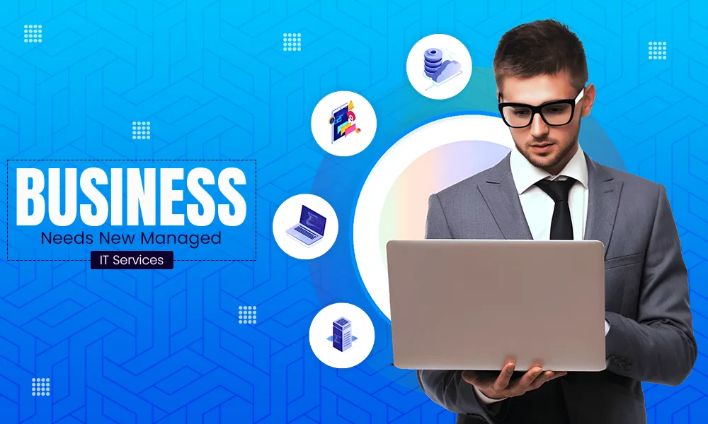 Business need new managed it services