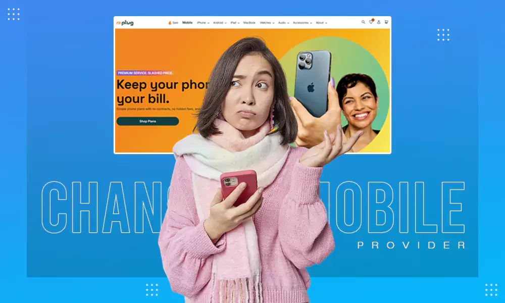 Changing Your Mobile Provider