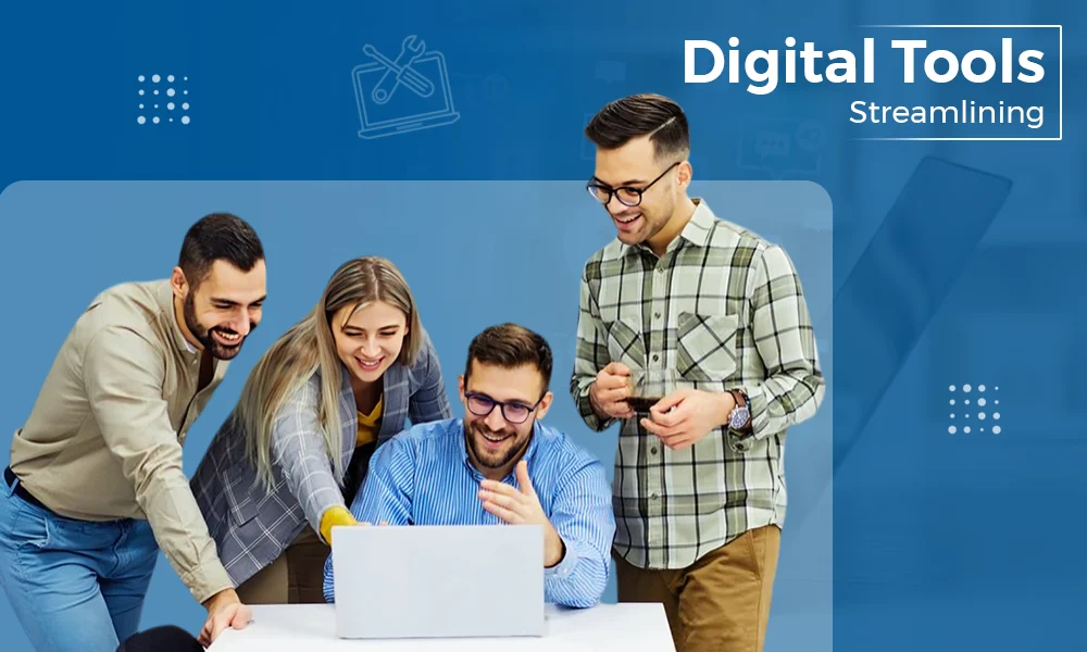 Digital Tools Streamlining