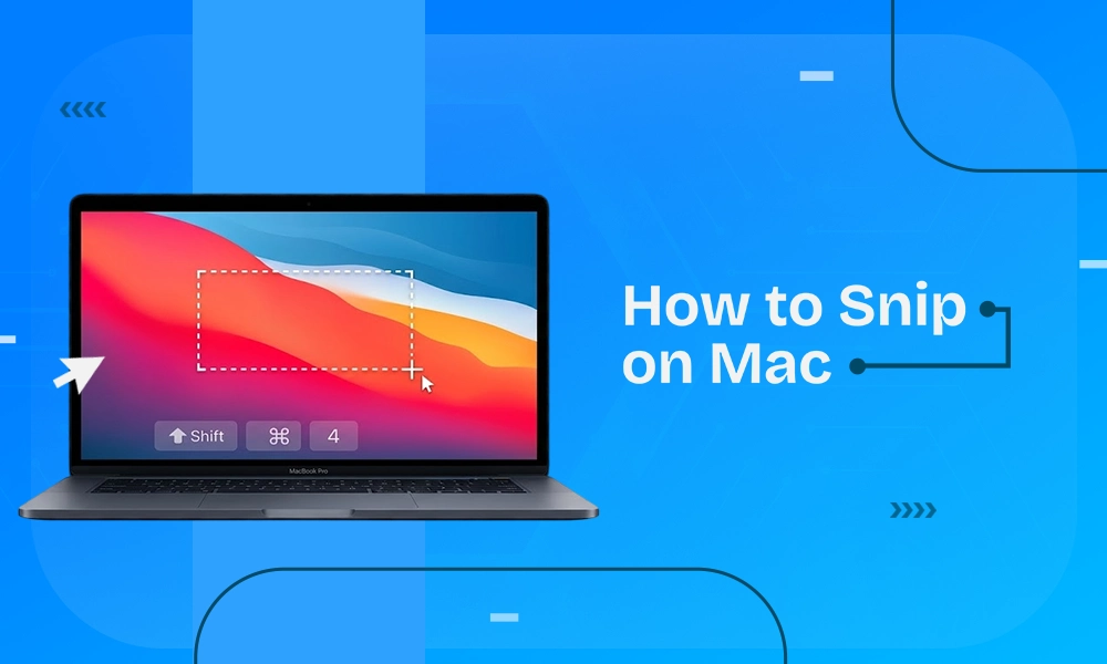 How to Snip on Mac- An Important MacBook Feature Brief
