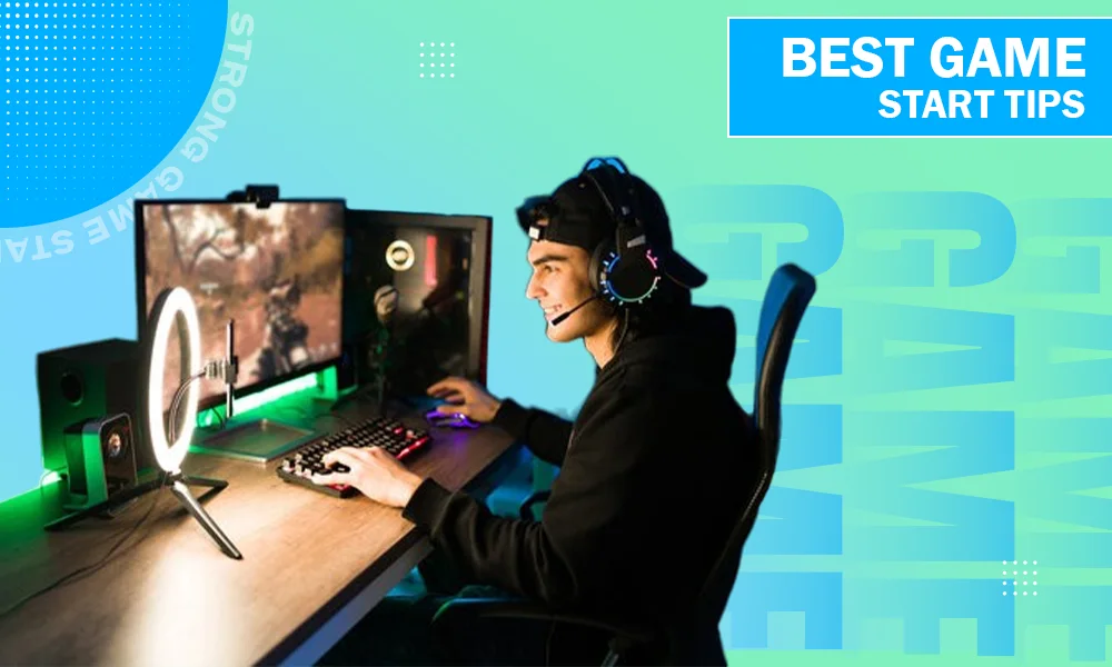 best game start tips