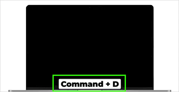 Now press and hold Command plus D