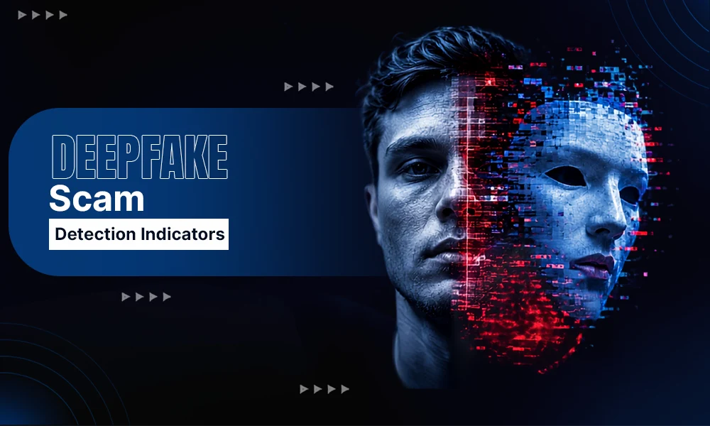 deepfake scam detection indicators