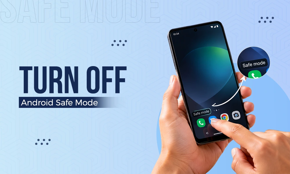 How to Turn Off Safe Mode on Android?