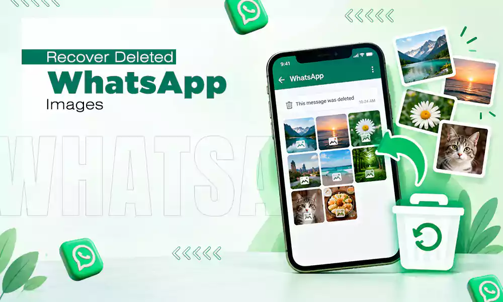 How to Recover Deleted WhatsApp Images Without Backup