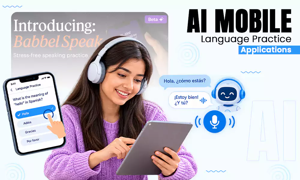 From Tapping Answers to Talking: AI Language Practice on Phones and Tablets