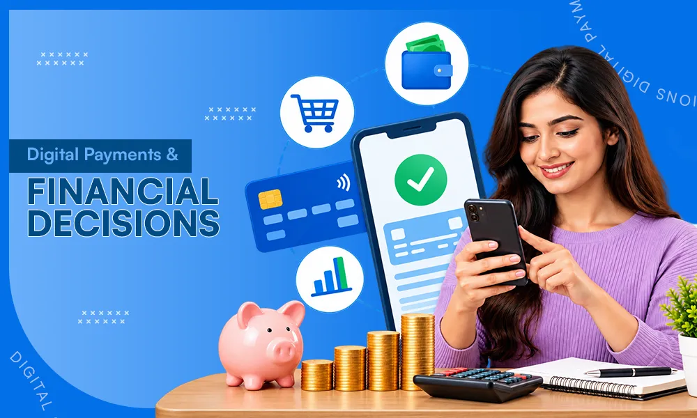 Making Smarter Financial Decisions in the Age of Digital Payments