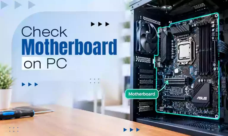 How to Check Motherboard on PC? (Tried and Tested Methods)
