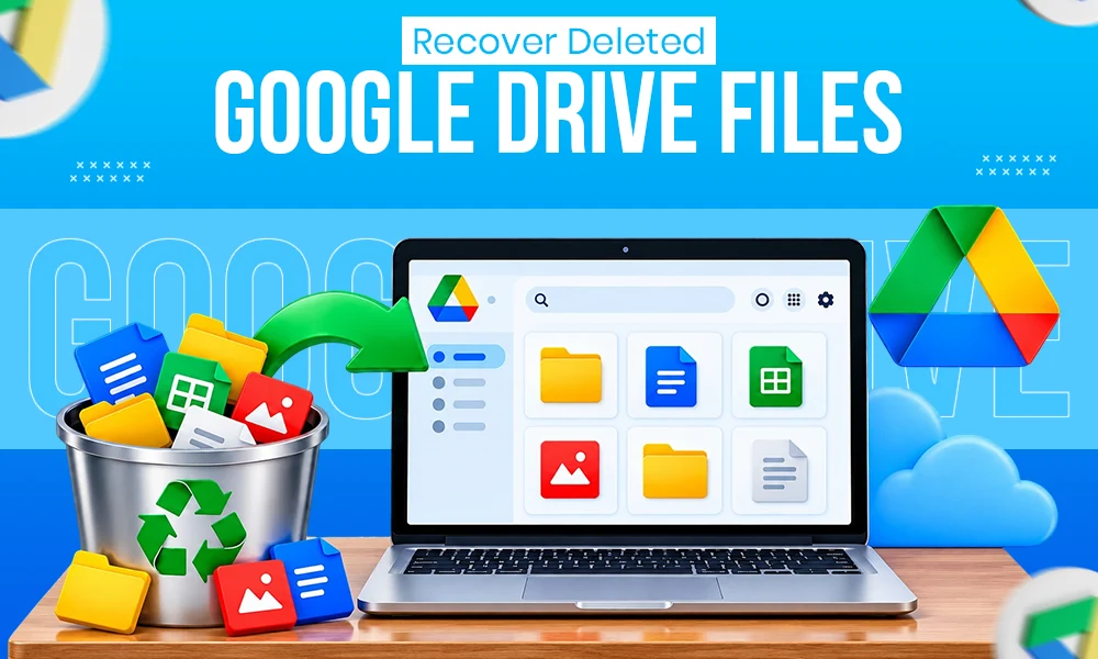 How to Recover Deleted Google Drive Files Easily: Updated Method and Limitations