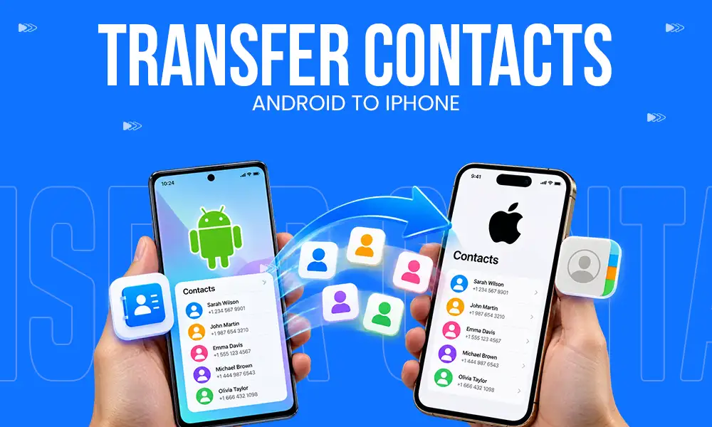 How to Transfer Contacts Android to iPhone?